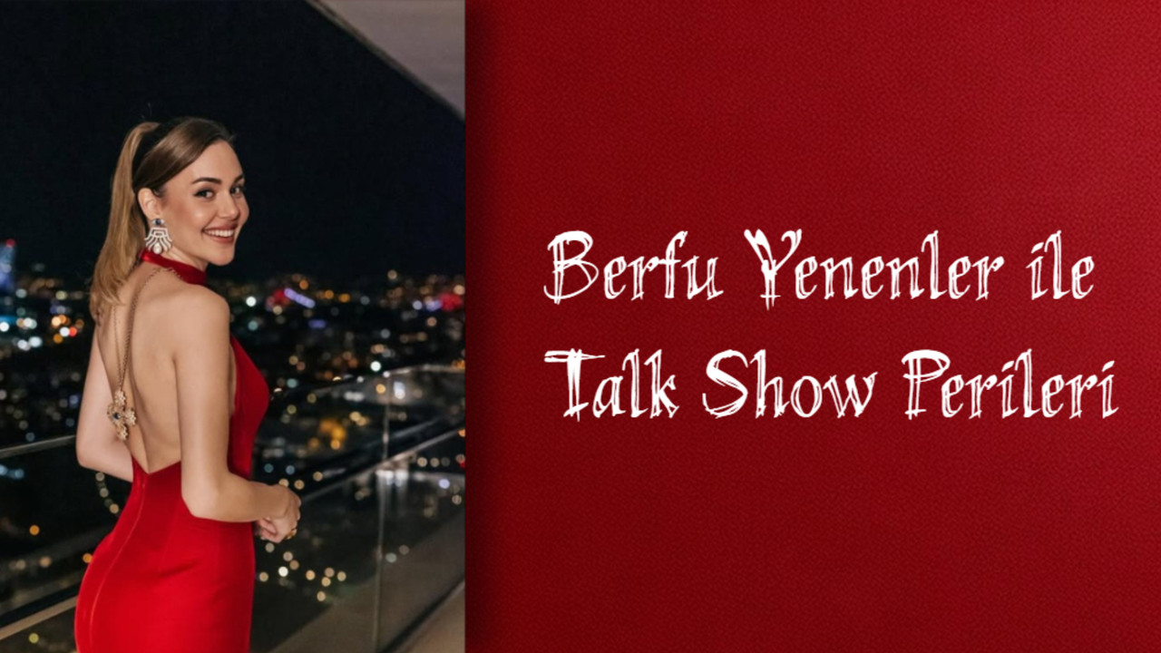 Berfu Yenenler ile Talk Show Perileri backdrop