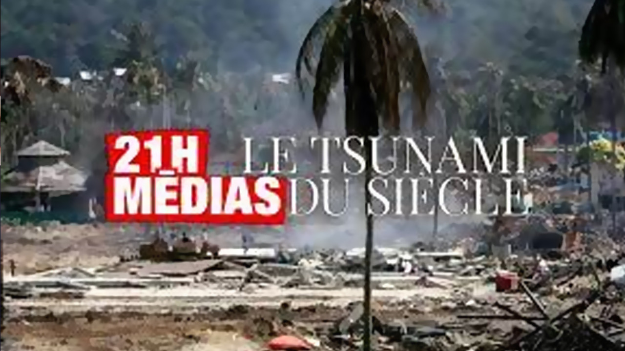 21H Médias Le Tsunami Du Siècle backdrop