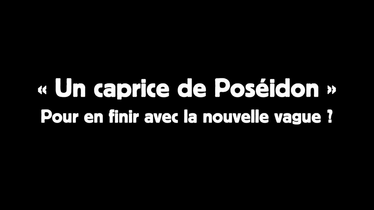 Un caprice de Poséïdon : pour en finir avec la nouvelle vague ? backdrop