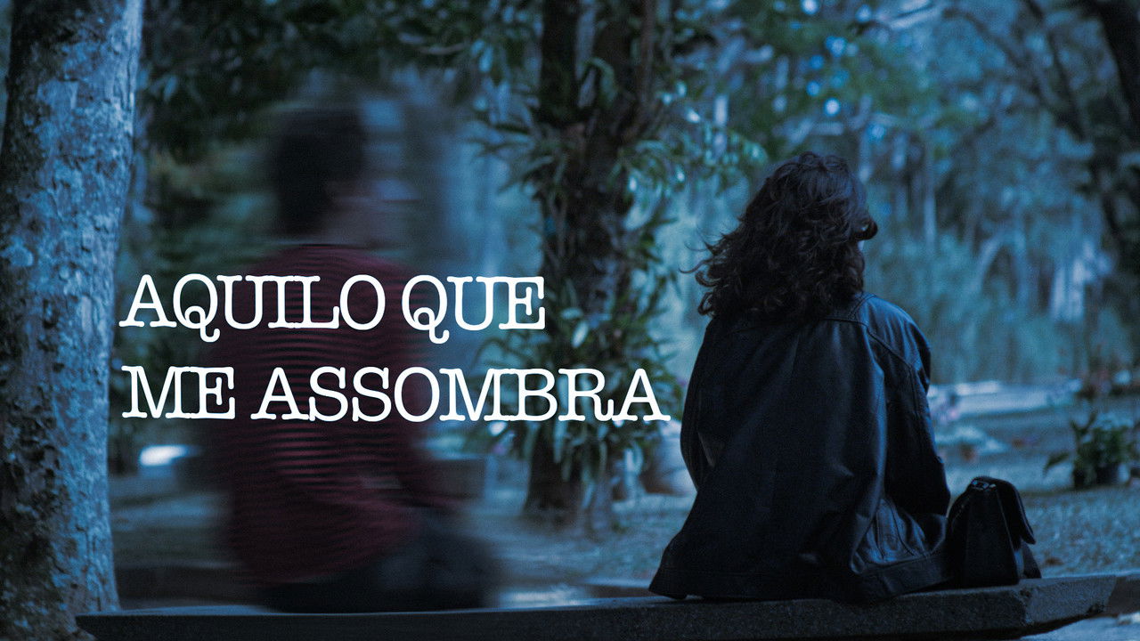 Aquilo Que Me Assombra backdrop
