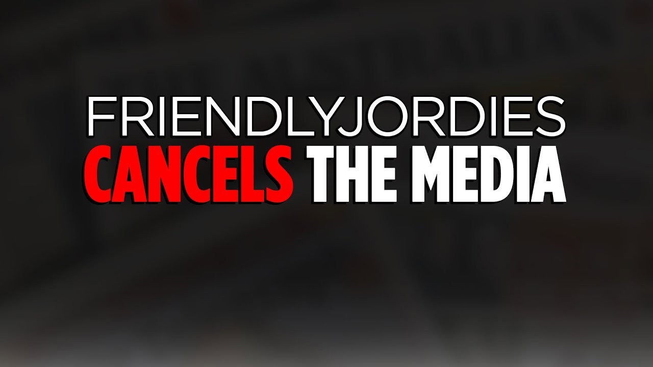 Friendlyjordies Cancels The Media backdrop