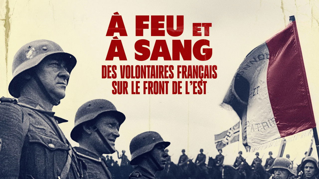 À feu et à sang, des volontaires français sur le front de l'Est backdrop