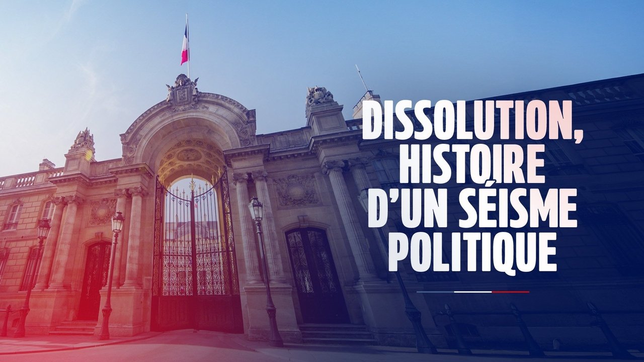 Dissolution, histoire d'un séisme politique backdrop