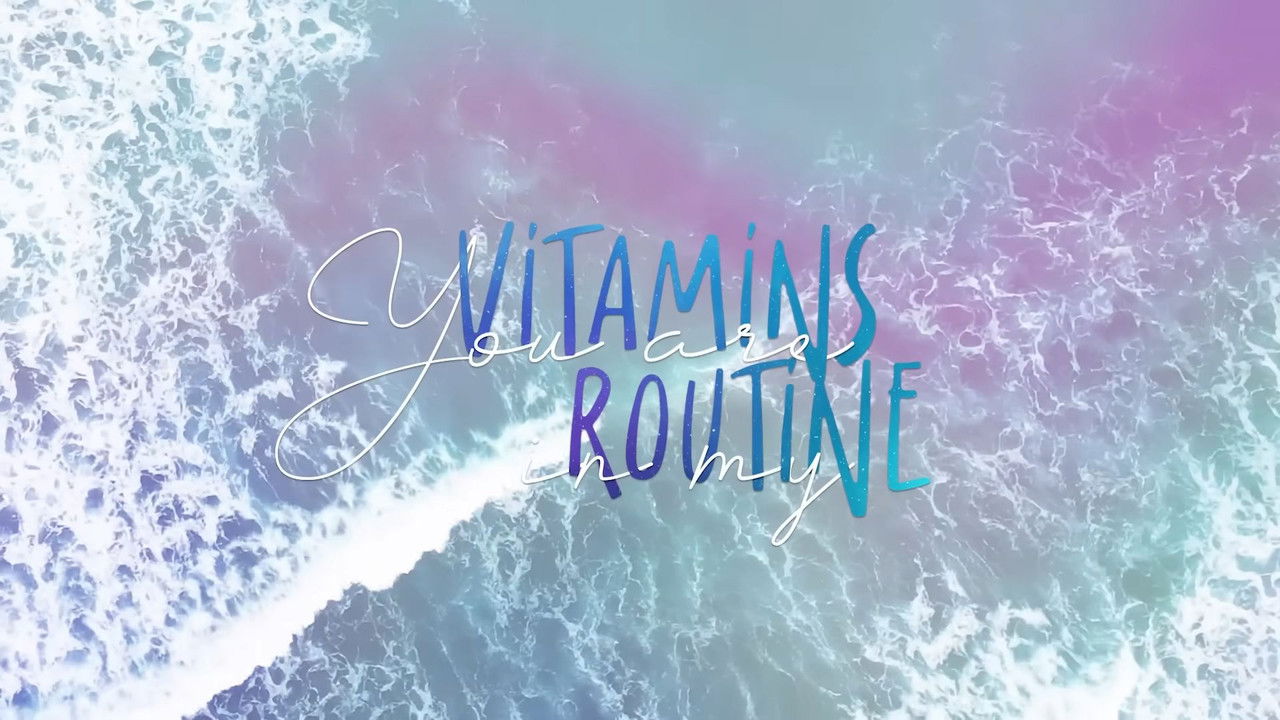 You are vitamins in my routine backdrop