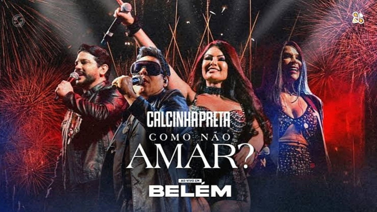 Calcinha Preta - Como Não Amar? (Ao Vivo em Belém do Pará) backdrop
