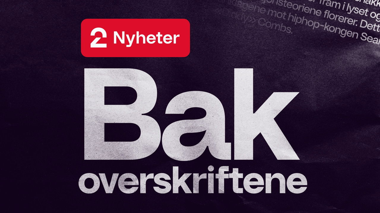 TV 2 Nyheter: Bak overskriftene backdrop