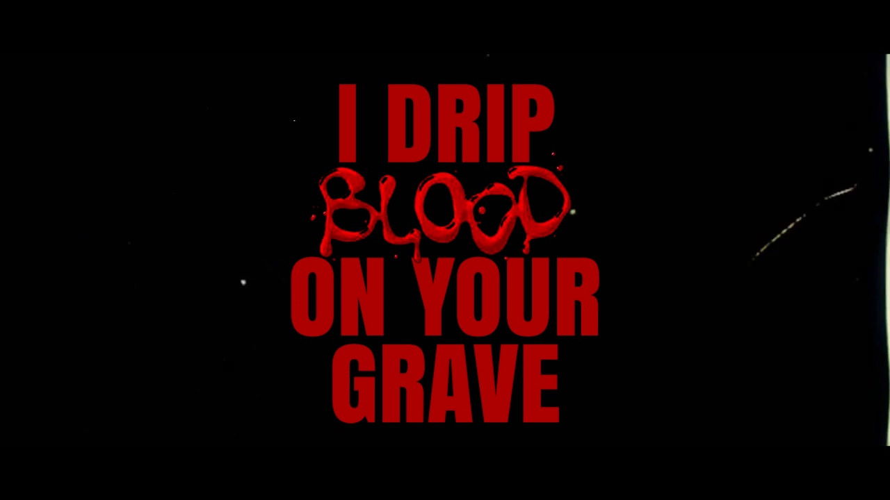 I Drip Blood on Your Grave backdrop