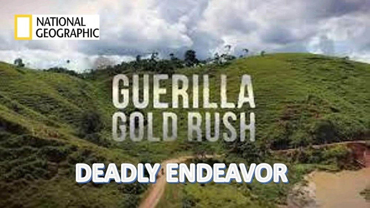 National Geographic Investigates - Guerilla Gold Rush: Deadly Endeavor backdrop