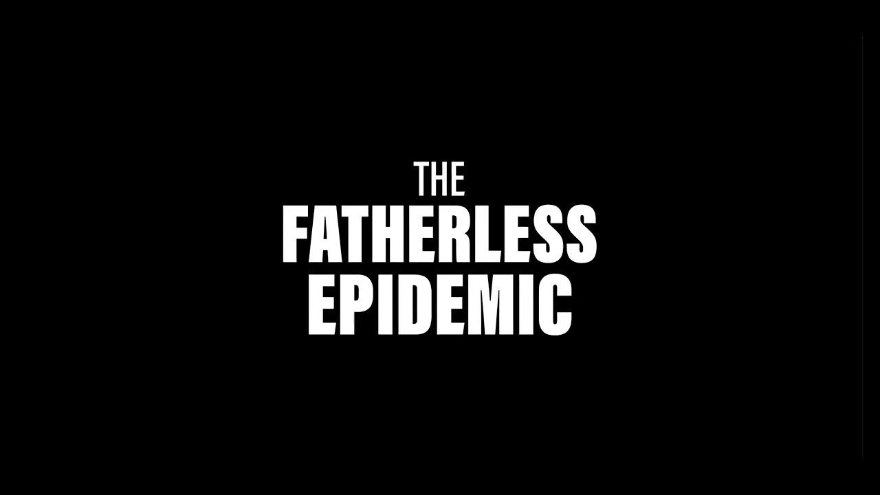 The Fatherless Epidemic backdrop