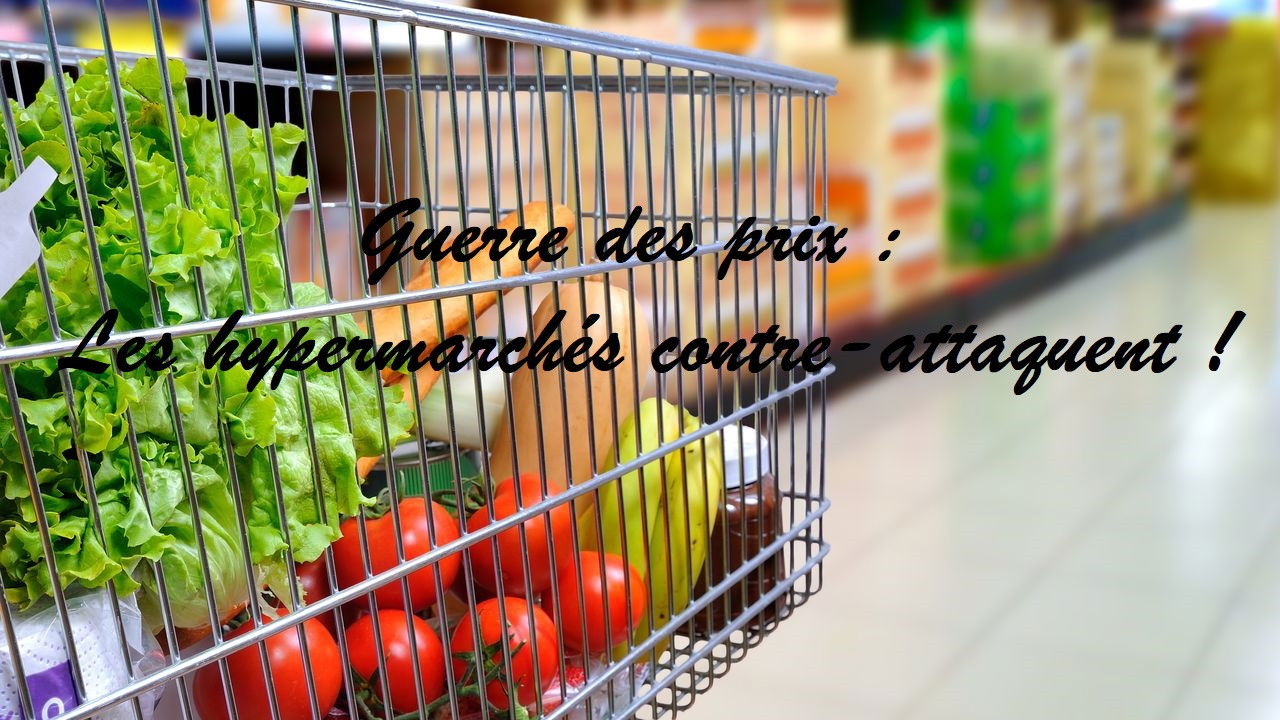 Guerre des prix : Les hypermarchés contre-attaquent ! backdrop