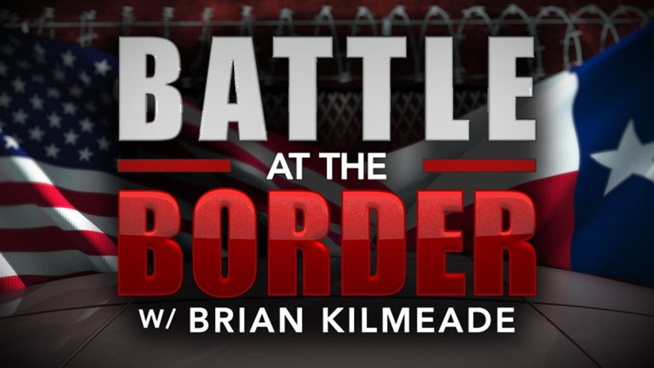 Battle at the Border with Brian Kilmeade backdrop
