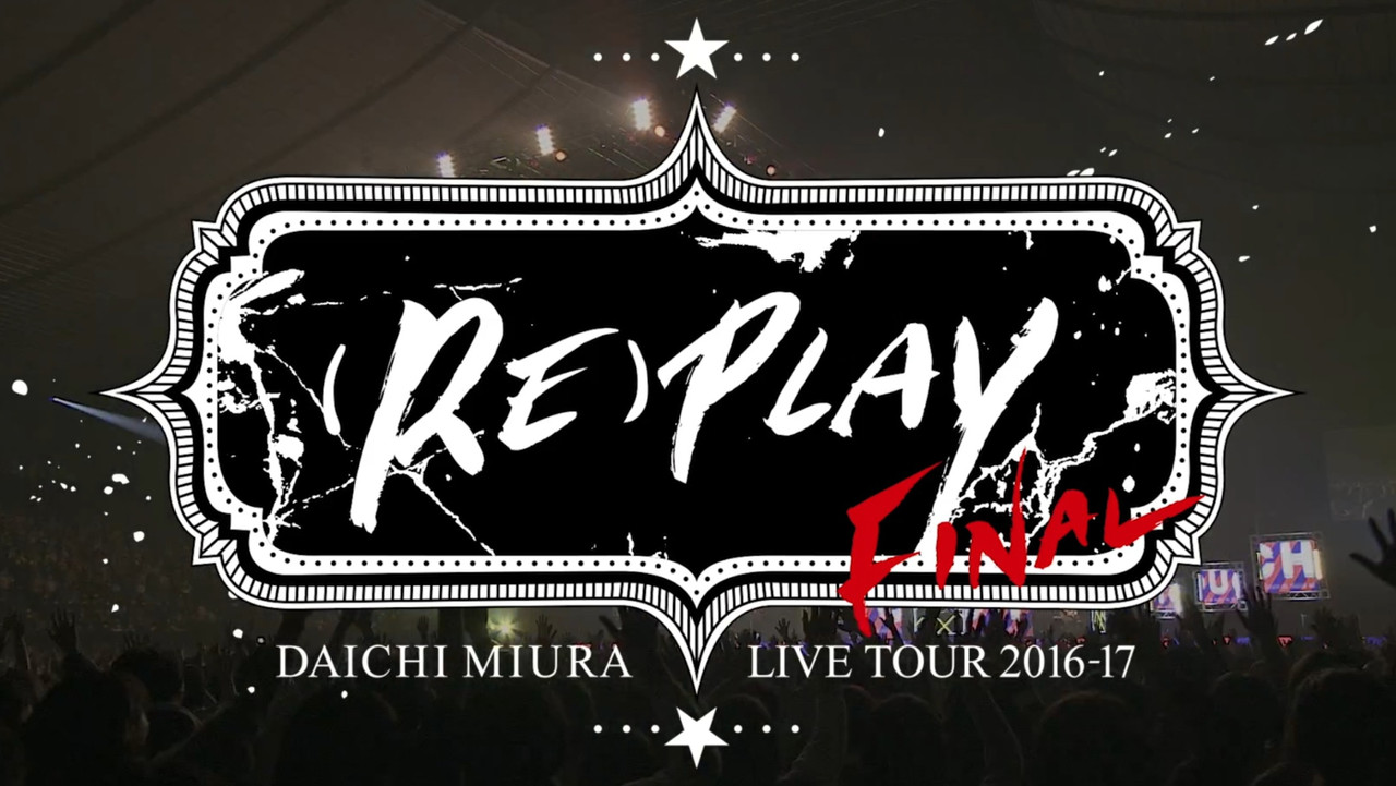 DAICHI MIURA LIVE TOUR (RE)PLAY FINAL backdrop