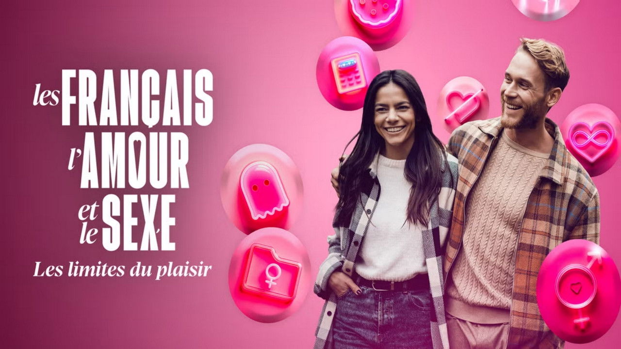 Les Français, l'amour et le sexe : Les limites du plaisir backdrop