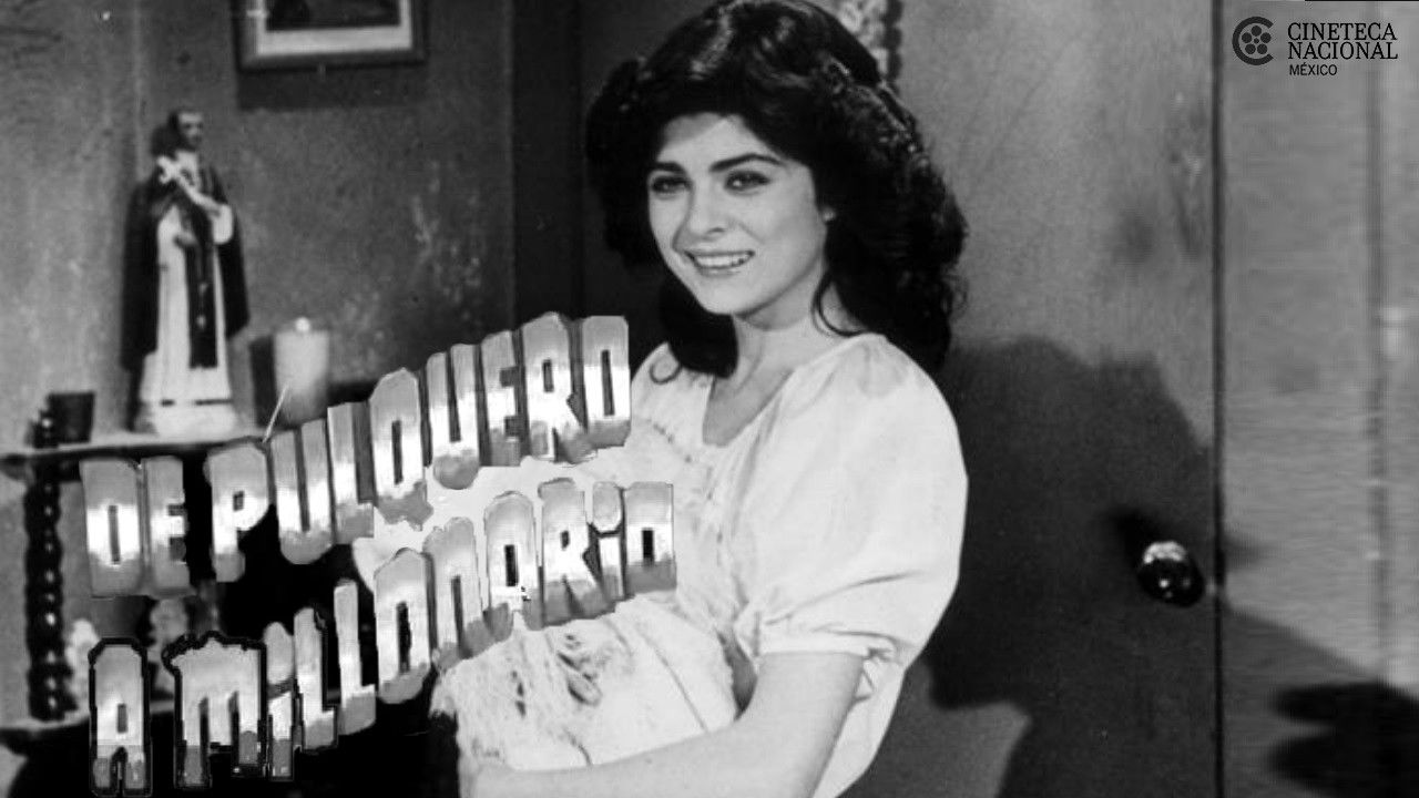 De pulquero a millonario backdrop