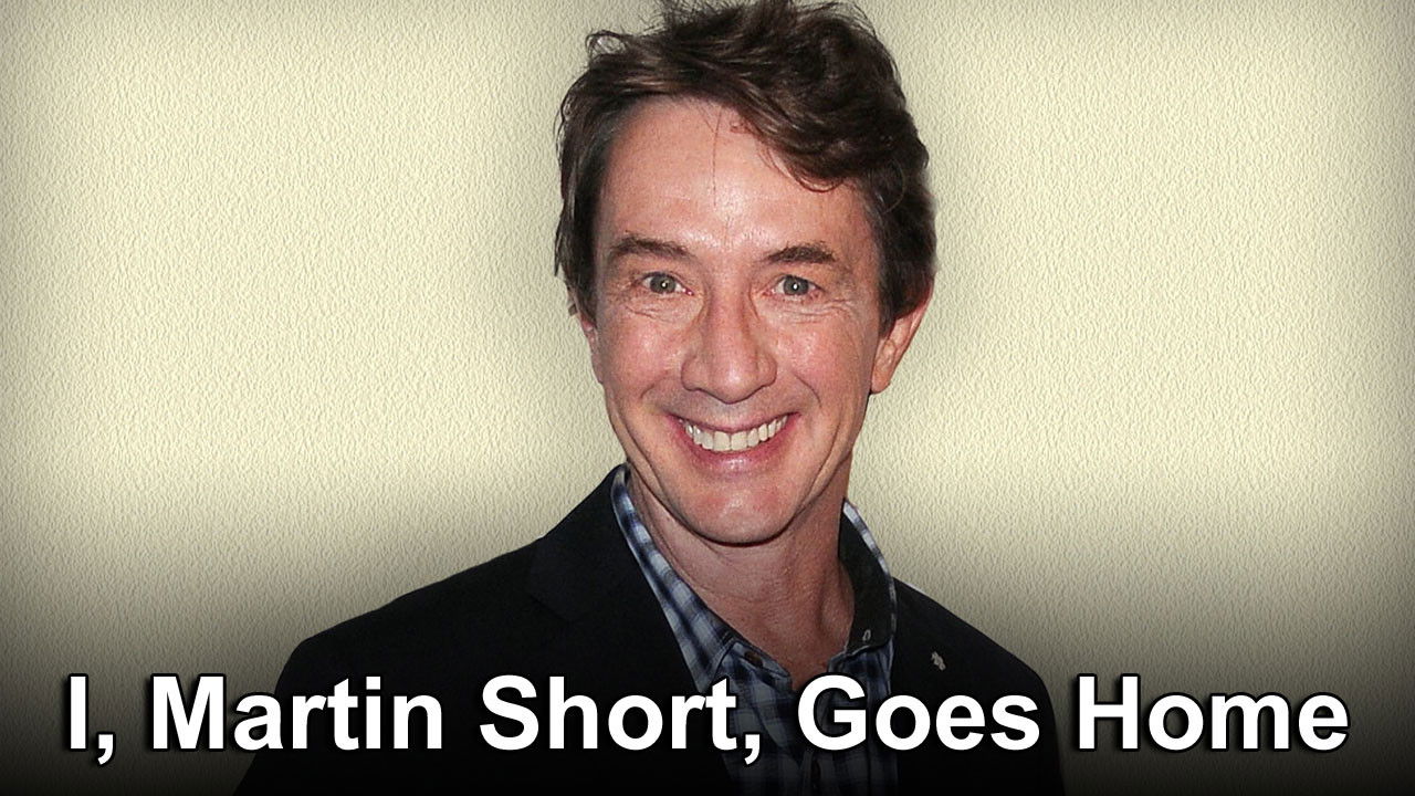 I, Martin Short, Goes Home backdrop