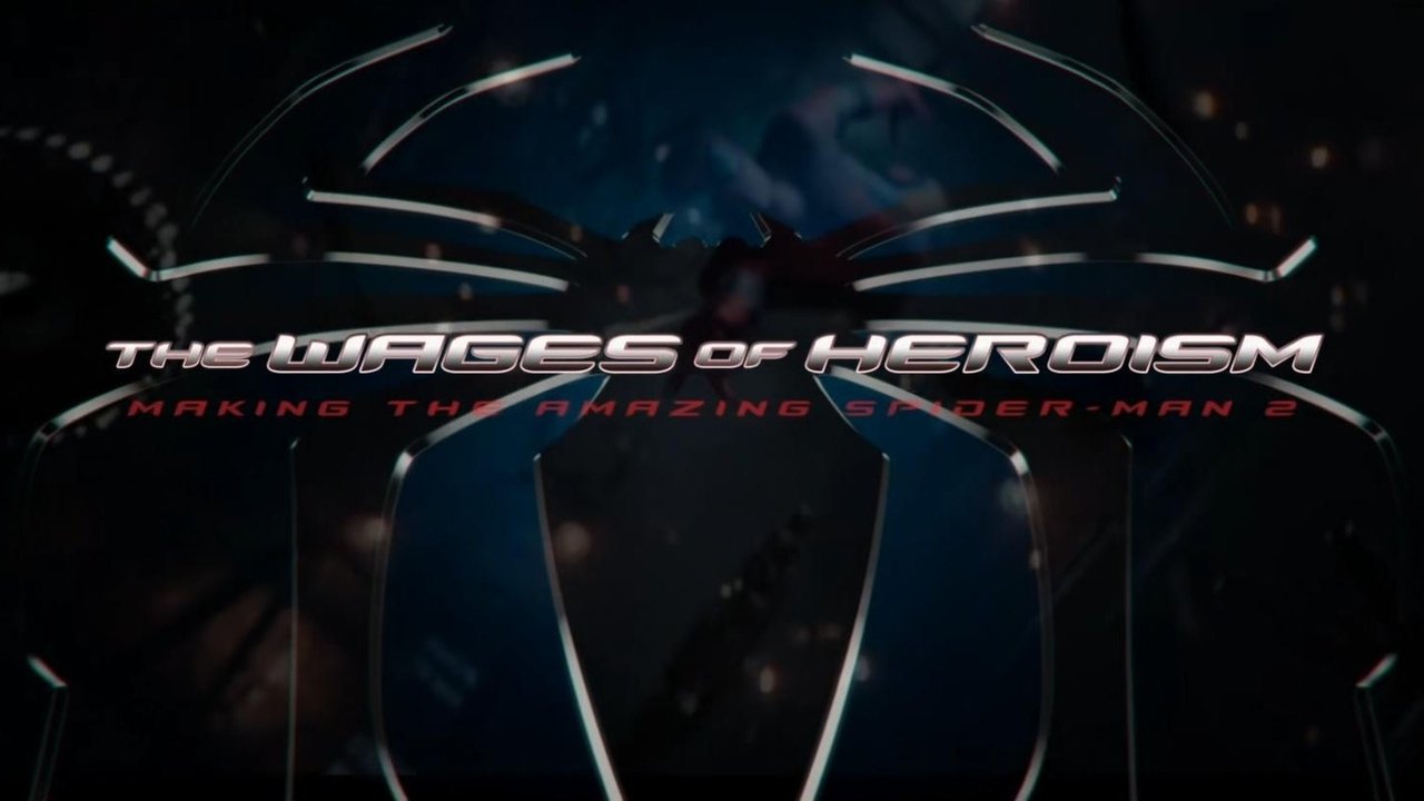 The Wages of Heroism: Making The Amazing Spider-Man 2 backdrop