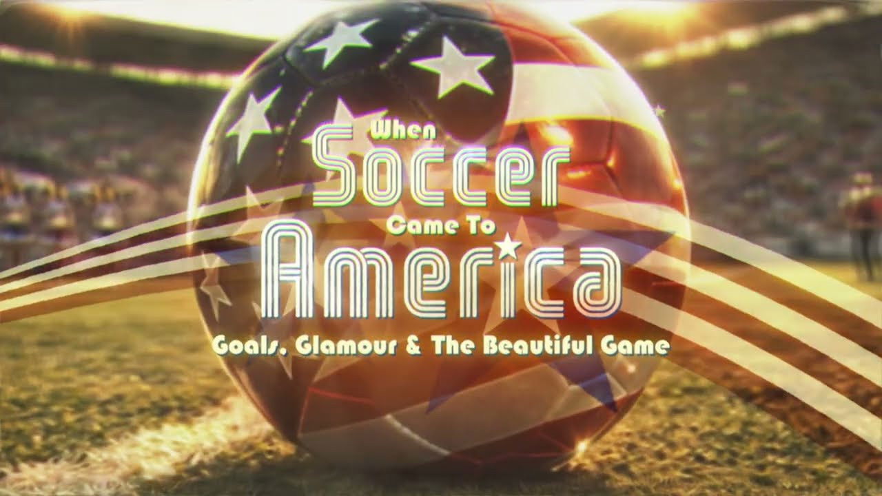 When Soccer Came to America: Goals, Glamour and the Beautiful Game backdrop
