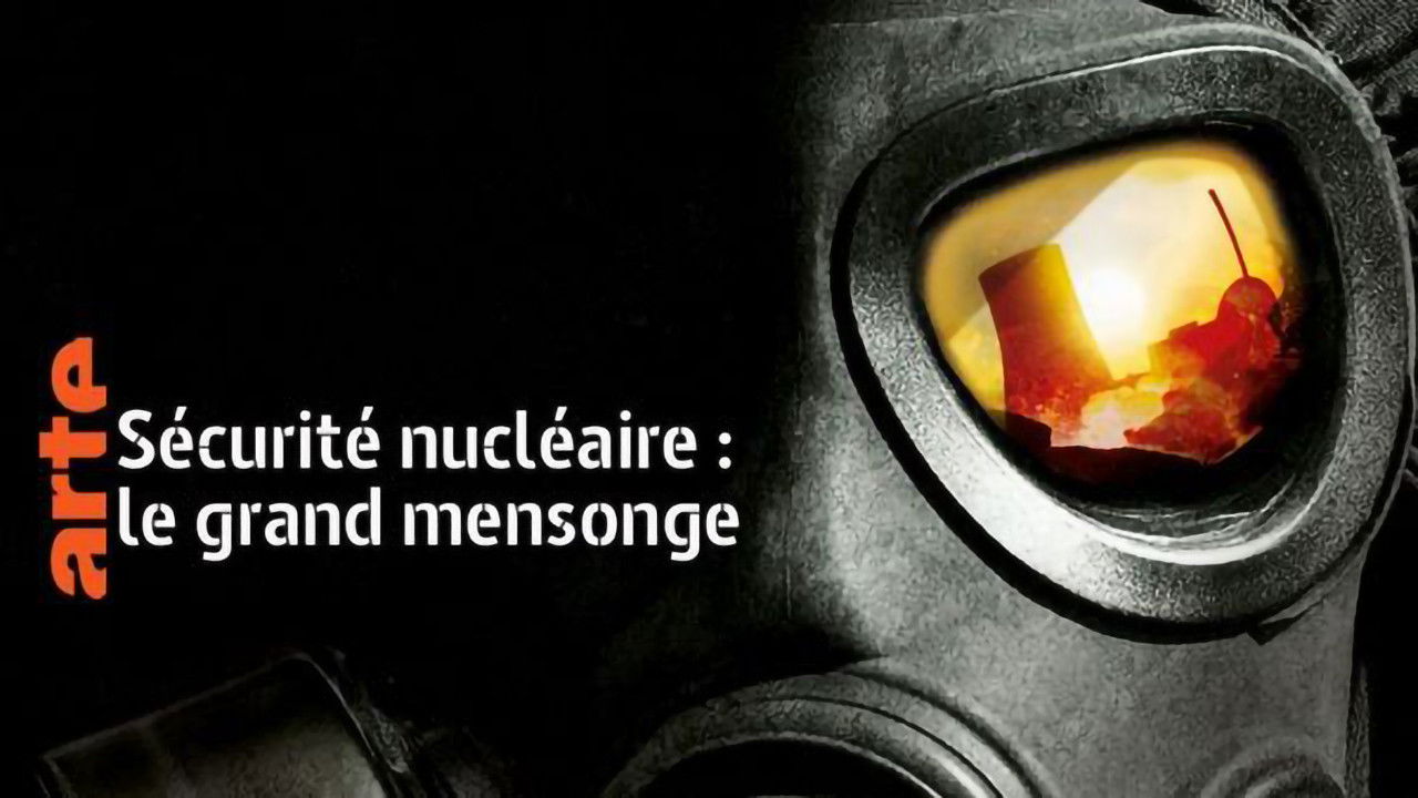 Sécurité nucléaire : le grand mensonge backdrop