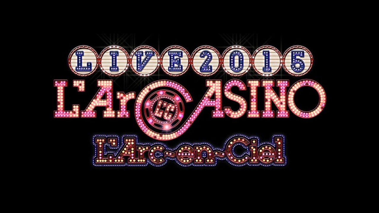 L'Arc-en-Ciel LIVE 2015 L'ArCASINO backdrop