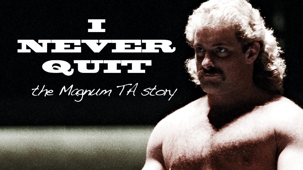 I Never Quit: The Magnum T.A. Story backdrop