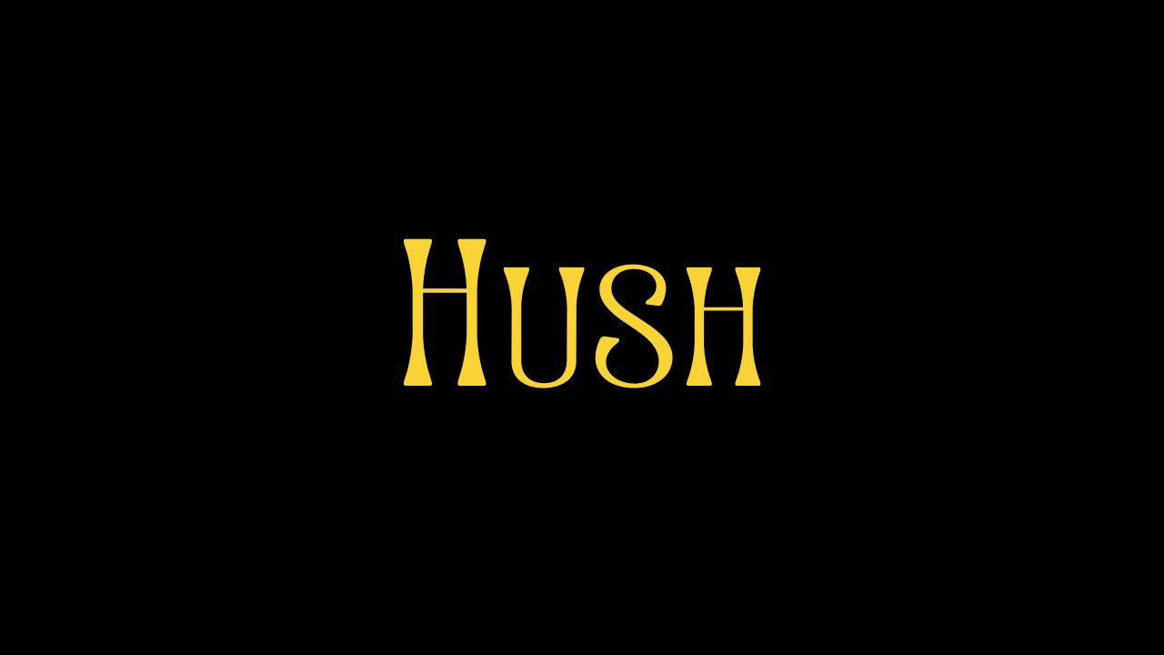 Hush backdrop