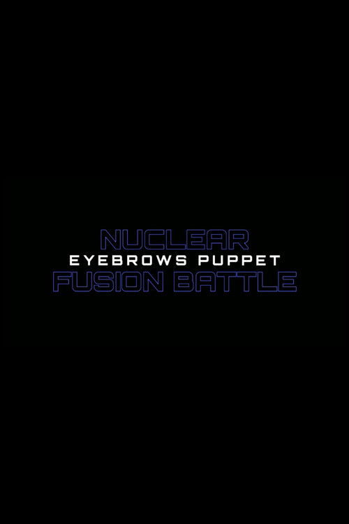 Nuclear Fusion Battle - Eyebrows Puppet