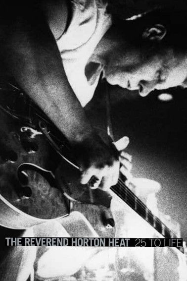 The Reverend Horton Heat: 25 to Life