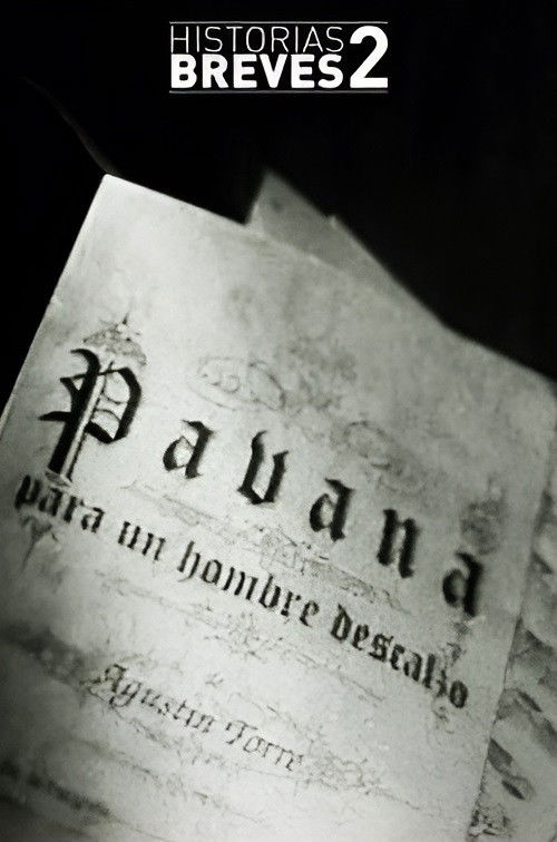 Historias Breves II: Pavana para un hombre descalzo poster