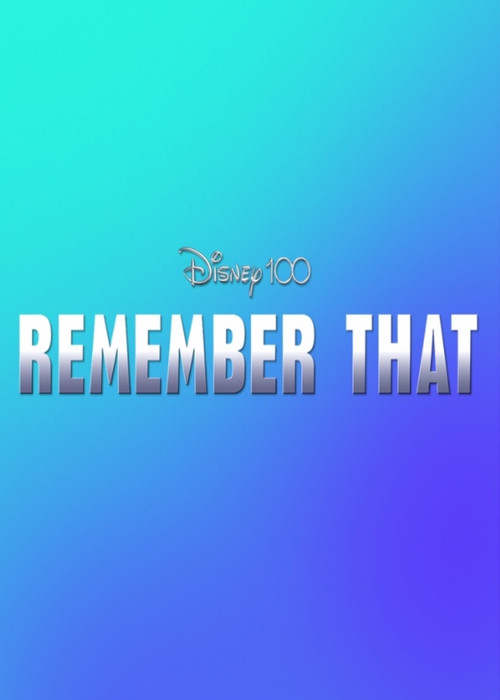 Disney 100: Remember That