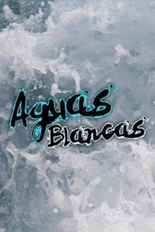 Aguas blancas poster