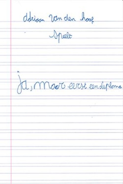 Adriaan Van den Hoof: Ja, Maar eerst een diploma