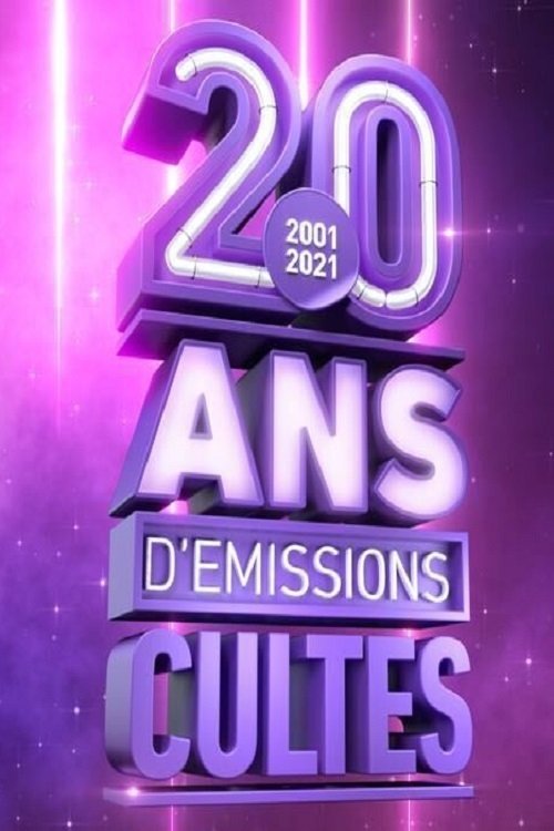 2001 2021, 20 ans d'émissions cultes poster