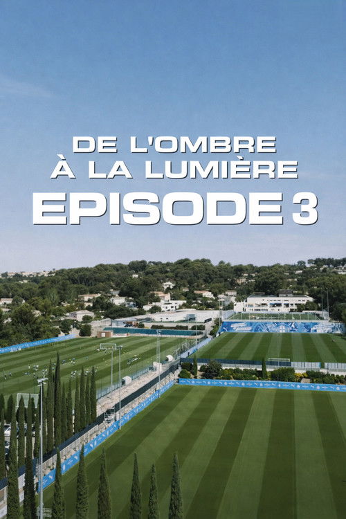 De l’ombre à la lumière : Episode 3