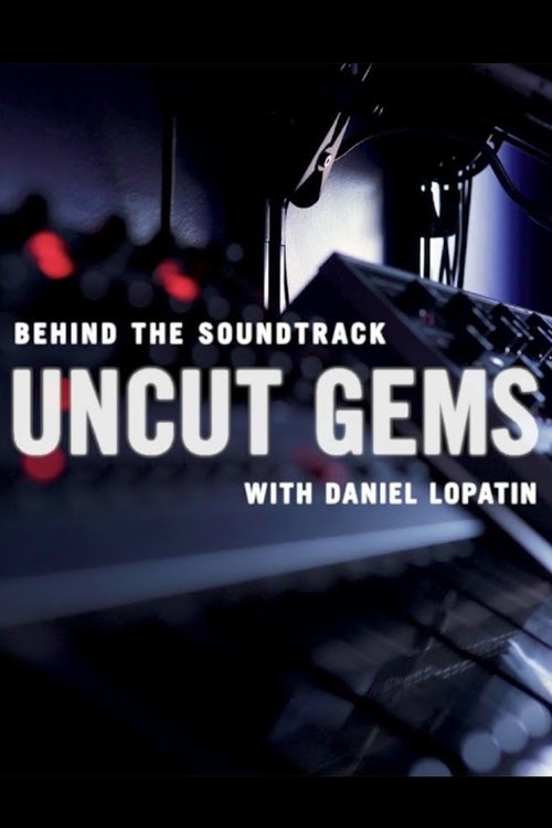 Behind the Soundtrack: 'Uncut Gems' with Daniel Lopatin poster