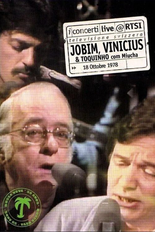Jobim, Vinicius & Toquinho com Miucha - Live@RTSI poster