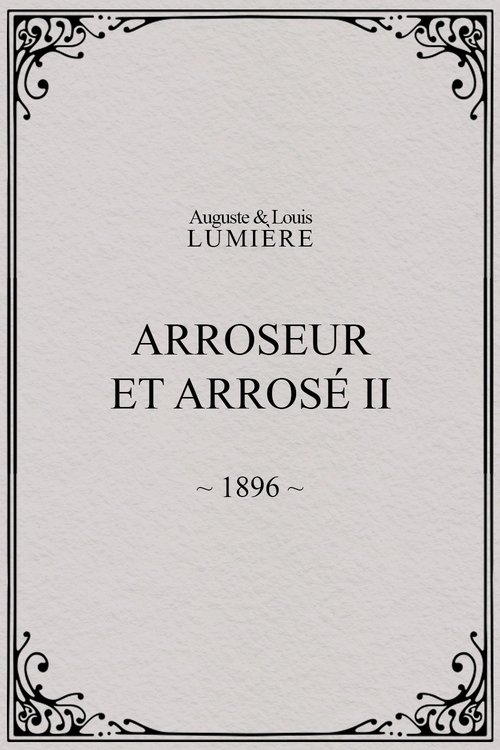 Arroseur et arrosé, II poster