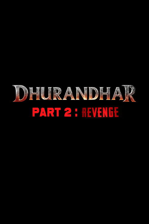 Dhurandhar Part 2: The Revenge