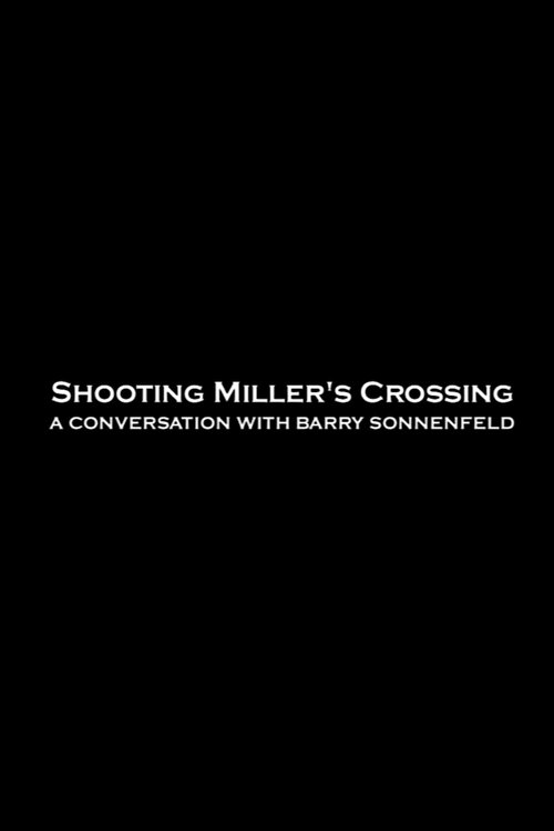 Shooting 'Miller's Crossing': A Conversation with Barry Sonnenfeld poster