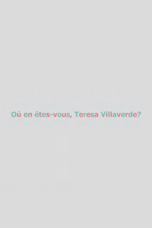 Où en êtes-vous, Teresa Villaverde ?