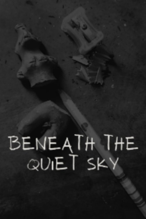 Beneath the Quiet Sky poster