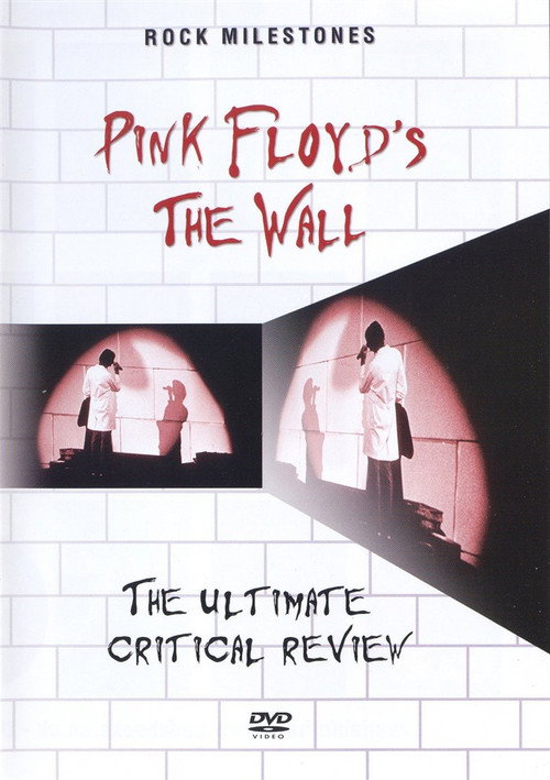 Rock Milestones: Pink Floyd's The Wall (The Ultimate Critical Review)