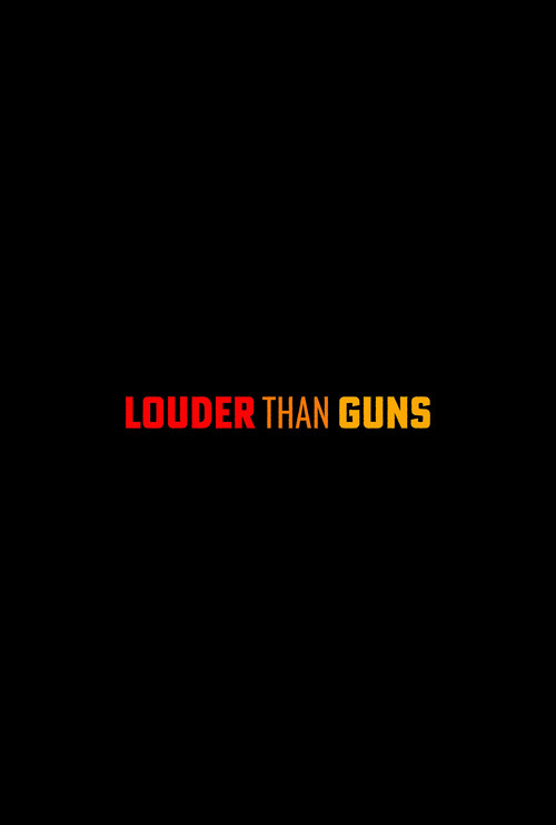 Louder Than Guns