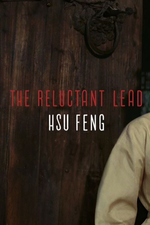 The Reluctant Lead — Hsu Feng on A Touch of Zen