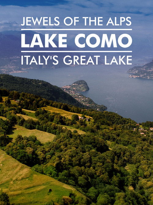 Jewels Of The Alps - Italy's Great Lakes