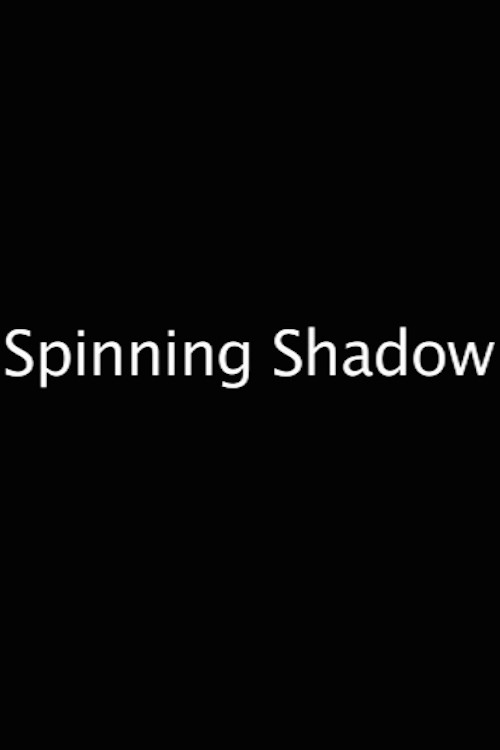 Spinning Shadow poster