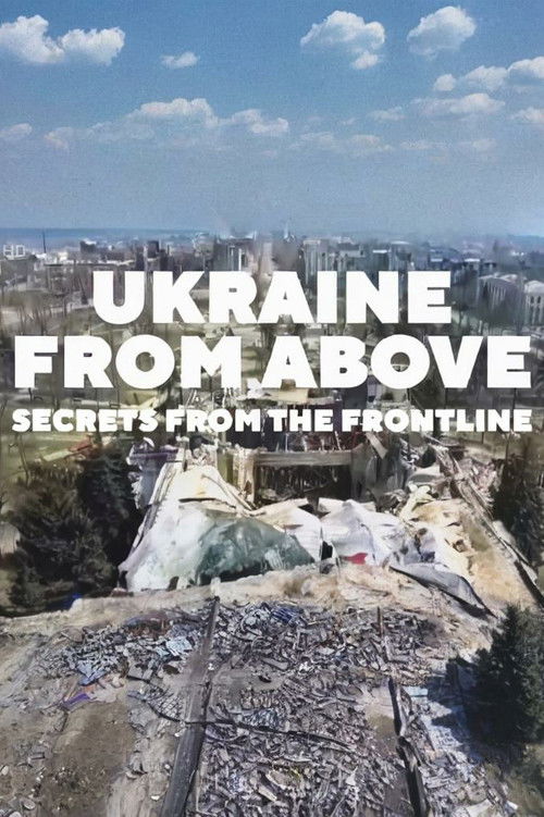 Ukraine From Above: Secrets From The Frontline poster