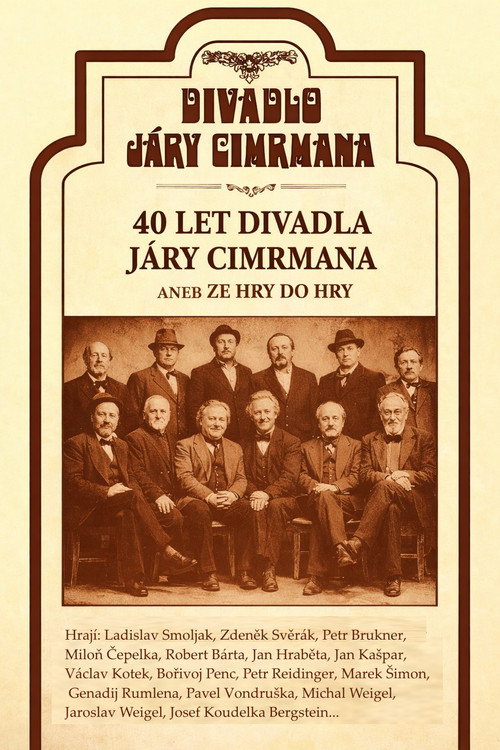 40 let Divadla Járy Cimrmana aneb Ze hry do hry