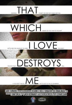 That Which I Love Destroys Me poster