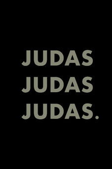 Judas, Judas, Judas