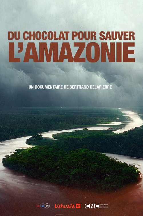 Du Chocolat Pour Sauver l'Amazonie poster